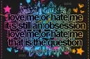love me or hate me