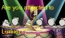 attracted to lumier?