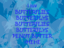 I luv butterflys