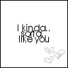 i sorta like u