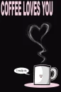 Coffee Loves You