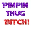 Pimpin thug bitch