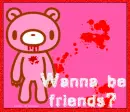 Wanna be friends?