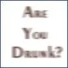 are you drunk