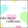 take me to california