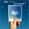 was it a dream