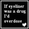 If eyeliner was a drug