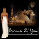 because of you