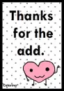 My own 'THANKS FOR THE ADD'