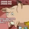 Spider Pig!....Spider Pig!