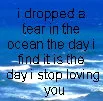 dropped a tear in the ocean