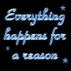 everything happens for a reason