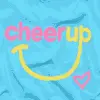 CHEER UP