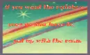if u want the rainbow...