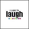 i love to laugh