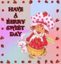 Have A Berry Sweet Day