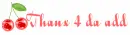 Thanx 4 Da Add - Cherries