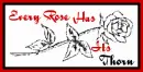 every rose has it's thorn