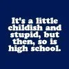 Childish And Stupid