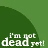 Not Dead Yet.....