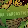 Me, Sarcastic?