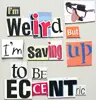 eccentric