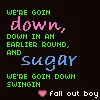 sugar were going down