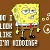 kidding