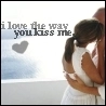 i love the way you kiss me