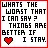 whats the worst thing i can say its better if i stay