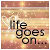 life goes on