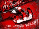 is this my punishmetn for not living reality?-evon