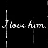 I Love him