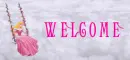 PRINCESS WELCOME