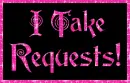 I take requests