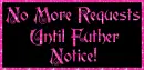 No More Requests Until Futher Notice