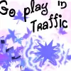 Go Play In Traffic