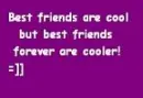best friends are cool