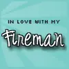 In Love with my Fireman