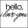 hello i love you