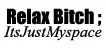 Relax; Its Just Myspace