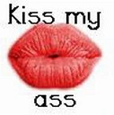kiss my ass