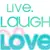 live laugh love