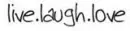 live laugh love