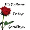 It's so hard to say goodbye