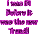 I was bi