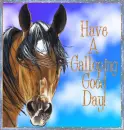Have A Galloping Good Day!