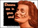 Dreams are In Your Soul