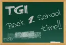 TGI Back 2 School Time!