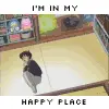 I'm in my happy place